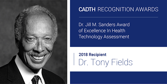 r. Tony Fields winner of the Dr. Jill M. Sanders Award of Excellence in Health Technology Assessment in 2018