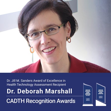 Dr. Jill M. Sanders Award of Excellence in Health Technology Assessment award winner for 2019 is Dr. Deborah Marshall